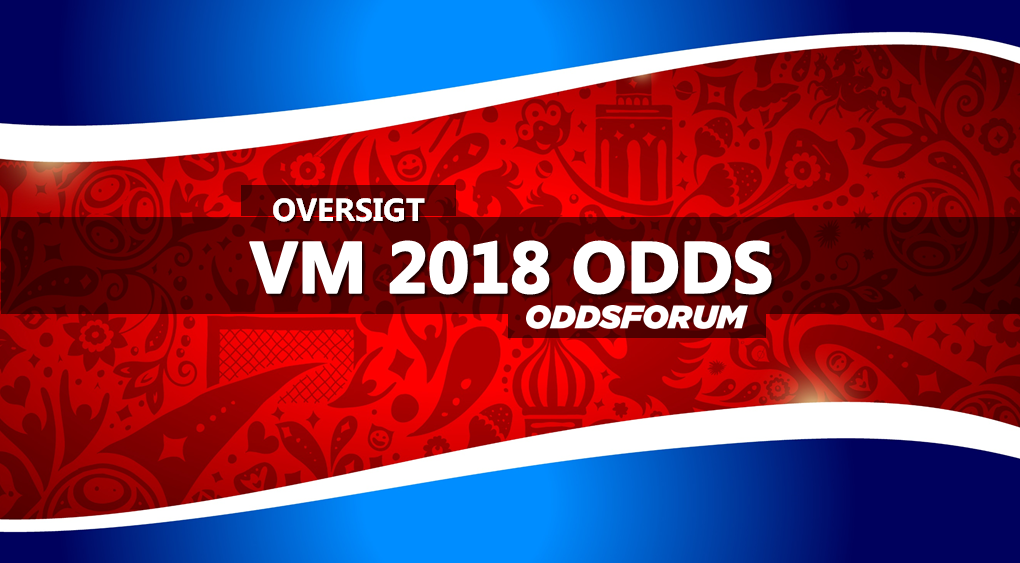 VM 2018 Odds: Alle de bedste odds på VM i fodbold