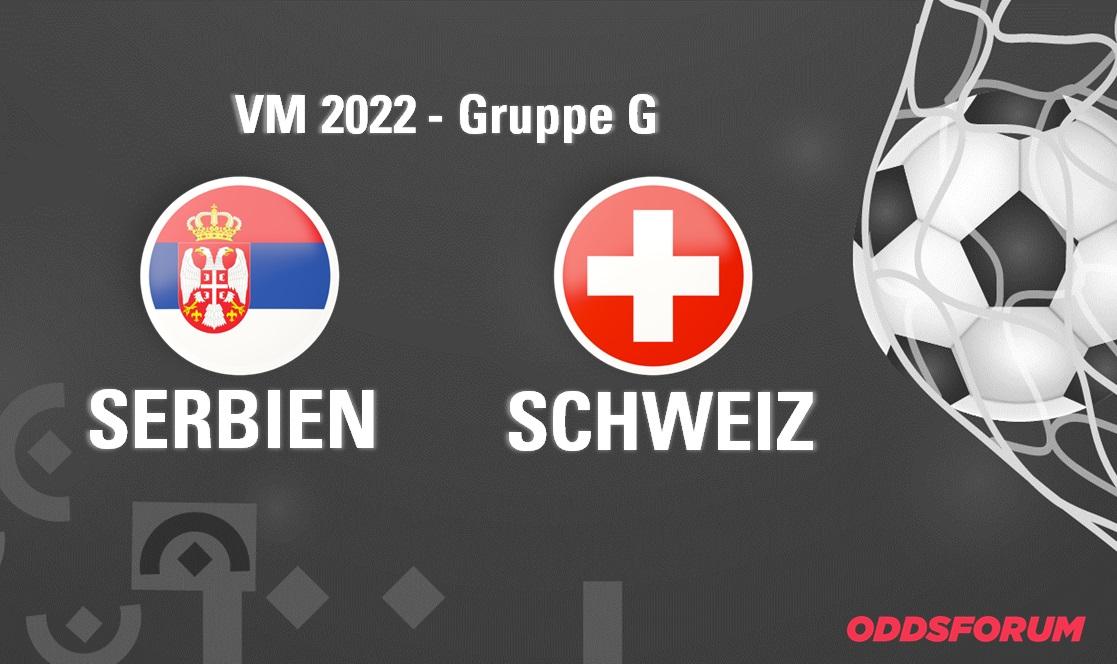 Serbien - Schweiz ved fodbold VM 2022