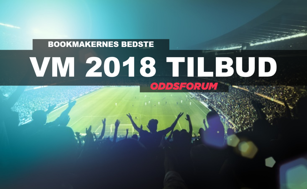 VM 2018 tilbud: Bonusser, freebets og konkurrencer til VM i fodbold