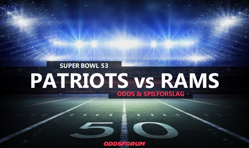 New England Patriots - Los Angeles Rams optakt: Odds og spilforslag til Super Bowl 53 i 2019