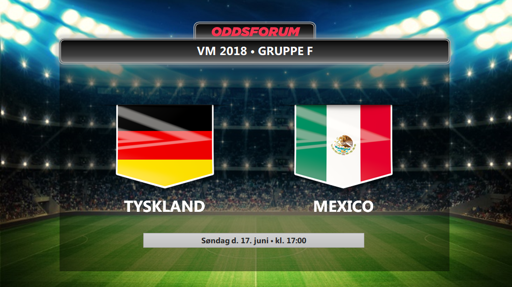 Tyskland - Mexico odds: De endelige startopstillinger og livestream